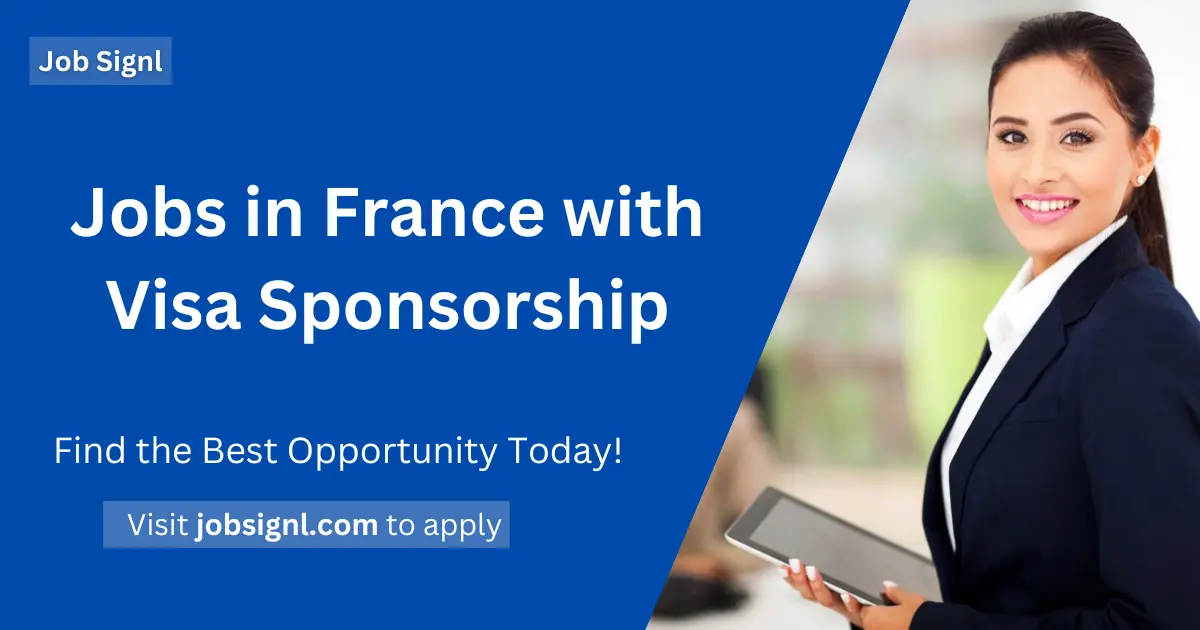 Jobs in France with Visa Sponsorship